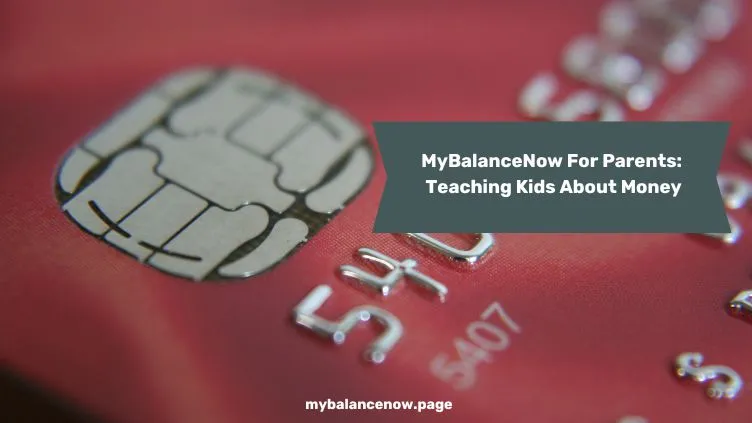 Featured Image For MyBalanceNow For Parents: Teaching Kids About Money